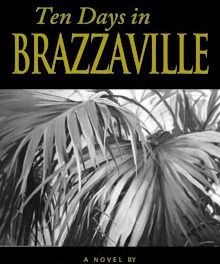Ten Days in BRAZZAVILLE